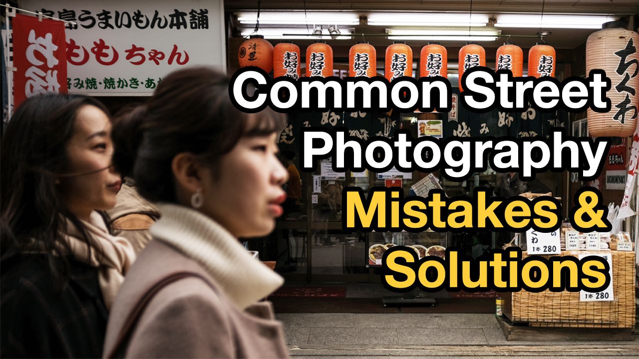Common Street Photography Mistakes & Solutions