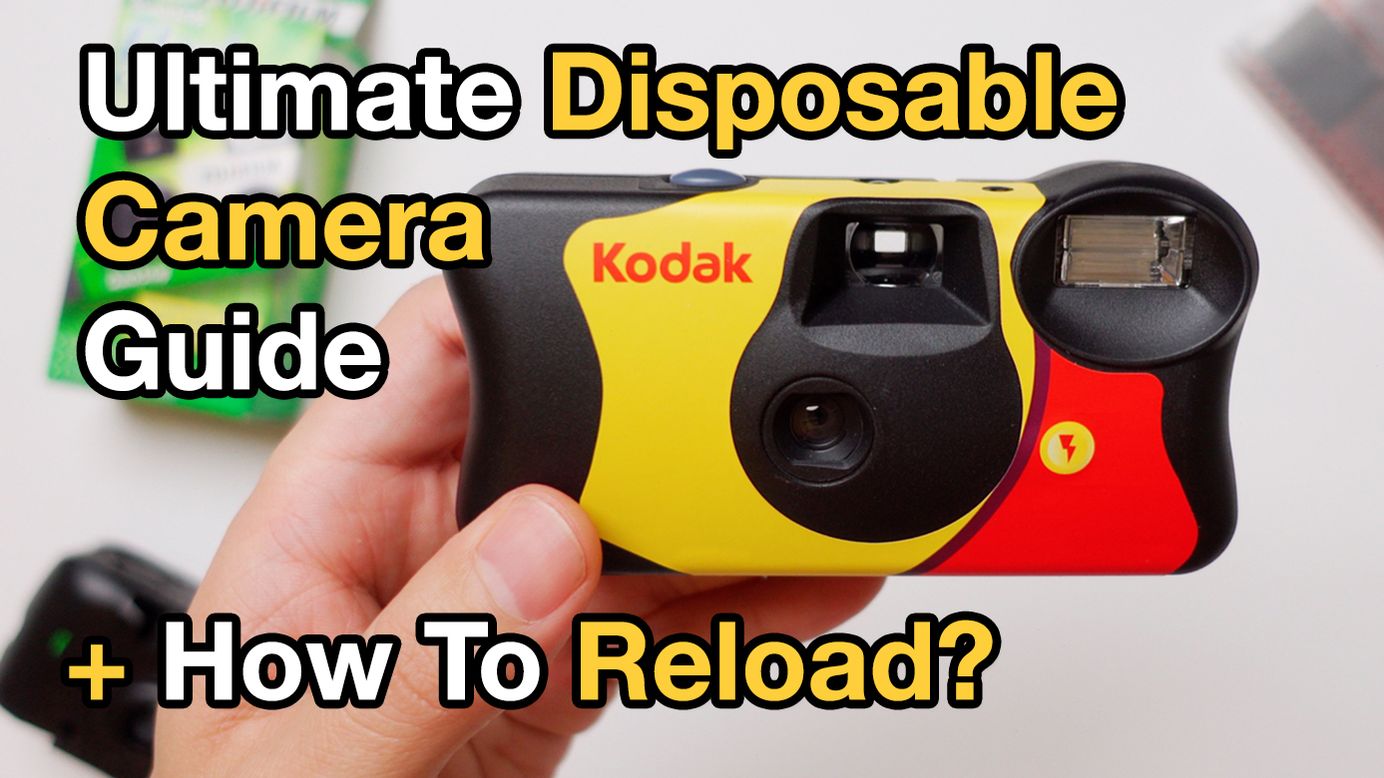 Ultimate Disposable Camera Guide - Which To Get & How To Reload