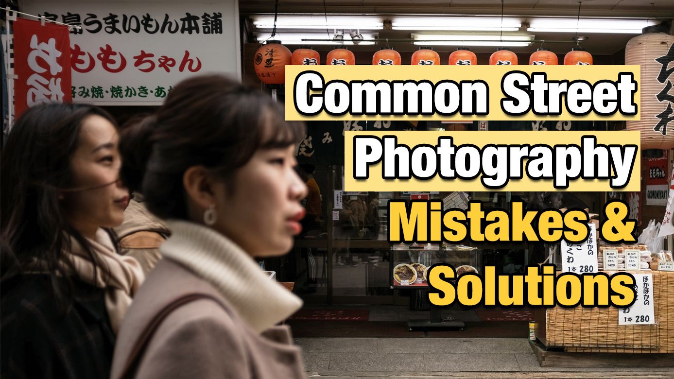 Common Street Photography Mistakes & Solutions